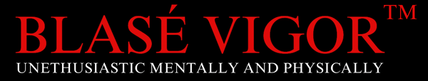 Blasé Vigor
